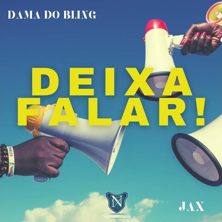 Dama Do Bling – Deixa Falar (feat. JAX)